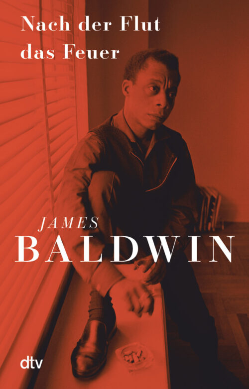<span style='color: #3c3c3c;'>James Baldwin</span> <br><span style='font-style: italic; font-weight: bold;'>Nach der Flut das Feuer</span>