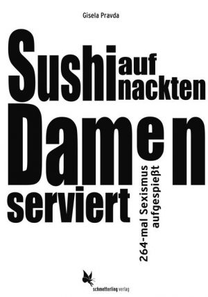 <span style='color: #3c3c3c;'>Gisela Pravda</span> <br><span style='font-style: italic; font-weight: bold;'>Sushi auf nackten Damen serviert</span>