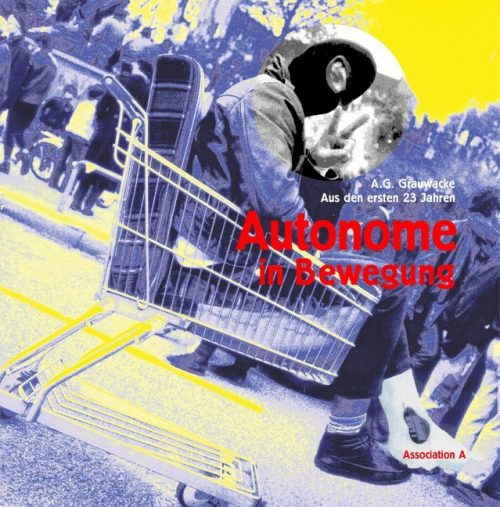 <span style='color: #3c3c3c;'>A.G. Grauwacke</span> <br><span style='font-style: italic; font-weight: bold;'>Autonome in Bewegung</span>
