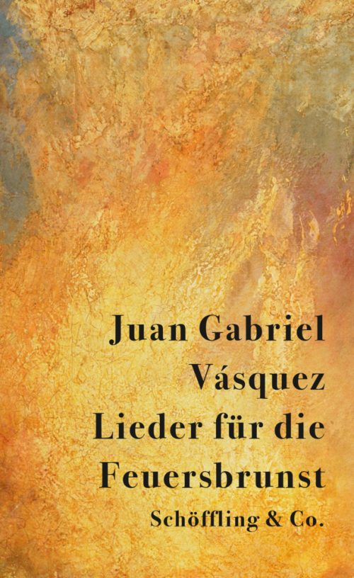<span style='color: #3c3c3c;'>Juan Gabriel Vásquez</span> <br><span style='font-style: italic; font-weight: bold;'>Lieder für die Feuersbrunst</span>