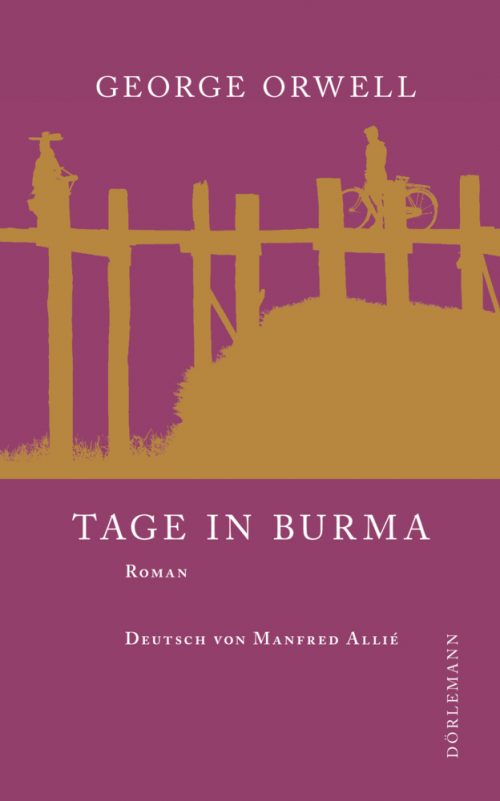<span style='color: #3c3c3c;'>George Orwell</span> <br><span style='font-style: italic; font-weight: bold;'>Tage in Burma</span>