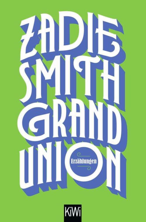 <span style='color: #3c3c3c;'>Zadie Smith</span> <br><span style='font-style: italic; font-weight: bold;'>Grand Union</span>