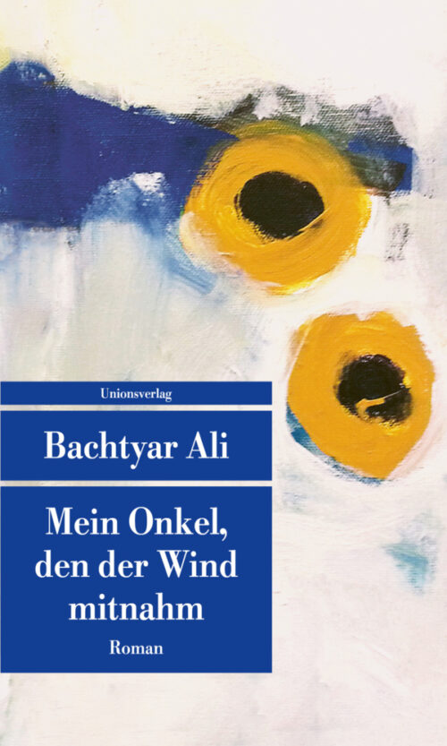 <span style='color: #3c3c3c;'>Bachtyar Ali</span> <br><span style='font-style: italic; font-weight: bold;'>Mein Onkel, den der Wind mitnahm</span>