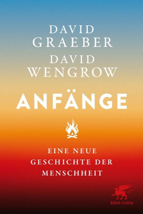 <span style='color: #3c3c3c;'>David Graeber / David Wengrow</span> <br><span style='font-style: italic; font-weight: bold;'>Anfänge</span>