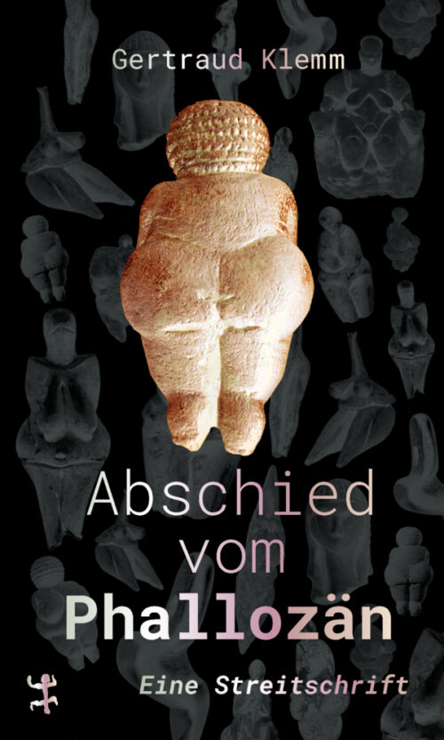 <span style='color: #3c3c3c;'>Gertraud Klemm</span> <br><span style='font-style: italic; font-weight: bold;'>Abschied vom Phallozän</span>