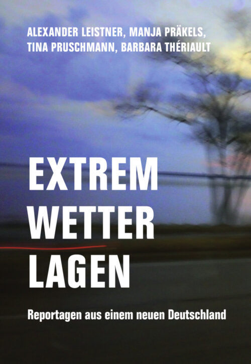 <span style='color: #3c3c3c;'>Alexander Leistner, Tina Pruschmann, Manja Präkels</span> <br><span style='font-style: italic; font-weight: bold;'>Extremwetterlagen</span>