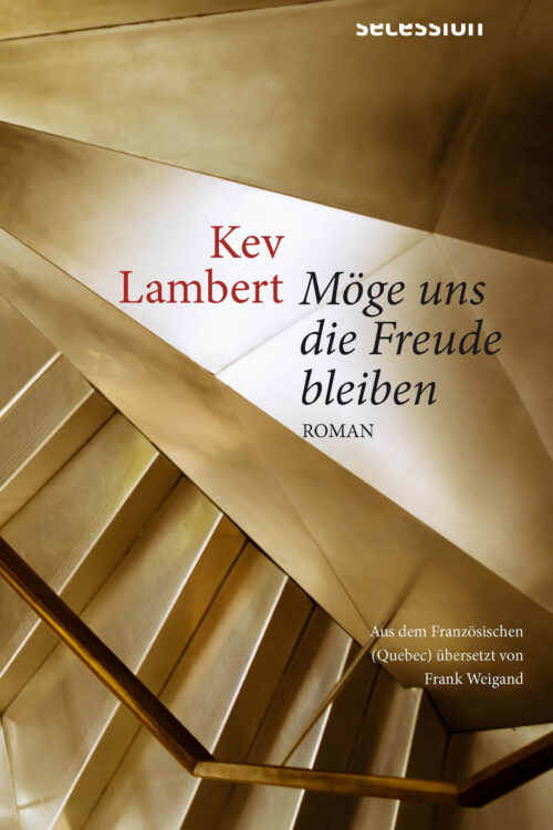 <span style='color: #3c3c3c;'>Kev Lambert</span> <br><span style='font-style: italic; font-weight: bold;'>Möge uns die Freude bleiben</span>