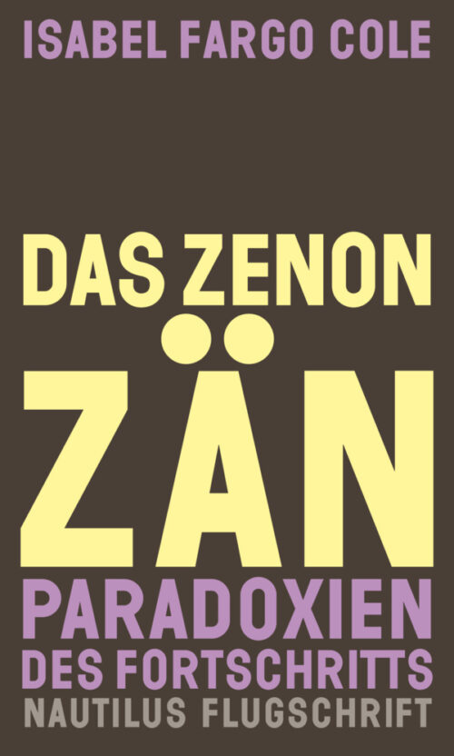 <span style='color: #3c3c3c;'>Isabel Fargo Cole</span> <br><span style='font-style: italic; font-weight: bold;'>Das Zenonzän</span>