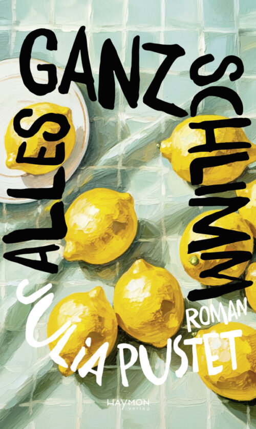 <span style='color: #3c3c3c;'>Julia Pustet</span> <br><span style='font-style: italic; font-weight: bold;'>Alles ganz schlimm</span>