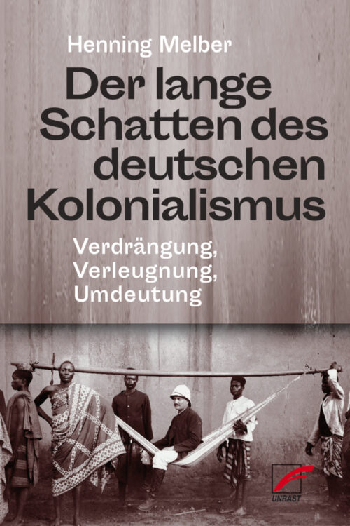 <span style='color: #3c3c3c;'>Henning Melber</span> <br><span style='font-style: italic; font-weight: bold;'>Der lange Schatten des deutschen Kolonialismus</span>