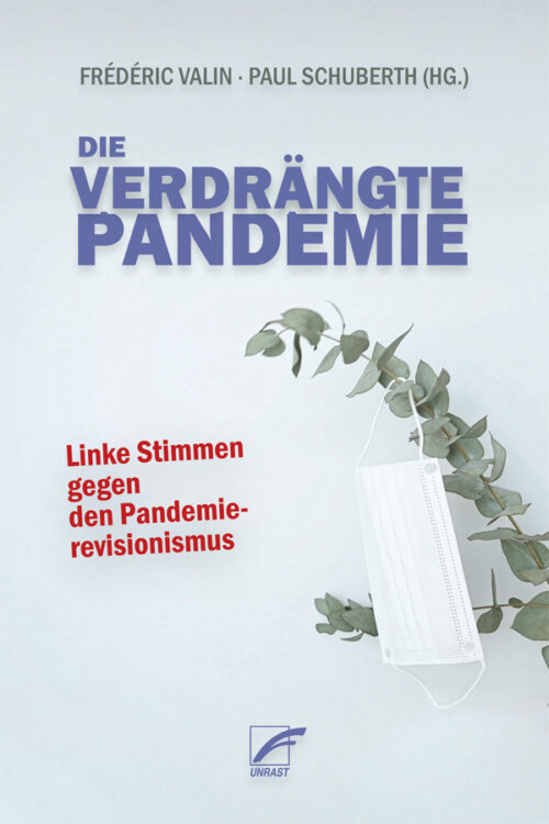 <span style='color: #3c3c3c;'>Frédéric Valin, Paul Schuberth</span> <br><span style='font-style: italic; font-weight: bold;'>Die verdrängte Pandemie</span>