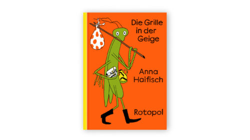 <span style='color: #3c3c3c;'>Anna Haifisch</span> <br><span style='font-style: italic; font-weight: bold;'>Die Grille in der Geige</span>