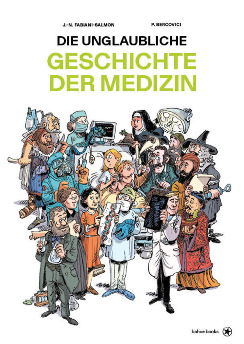 <span style='color: #3c3c3c;'>Jean-Noel Fabiani-Salmon / Philippe Bercovici</span> <br><span style='font-style: italic; font-weight: bold;'>Die unglaubliche Geschichte der Medizin</span>