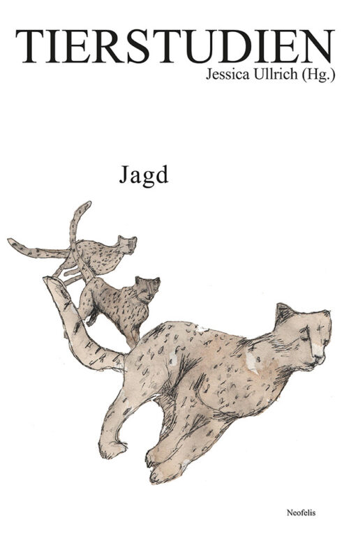 <span style='color: #3c3c3c;'>Jessica Ullrich (Hg.)</span> <br><span style='font-style: italic; font-weight: bold;'>Tierstudien Jagd</span>