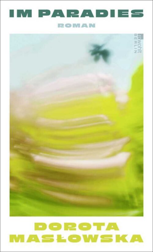 <span style='color: #3c3c3c;'>Dorota Maslowska</span> <br><span style='font-style: italic; font-weight: bold;'>Im Paradies</span>