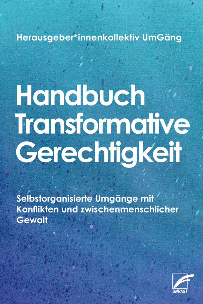 Herausgeber_innenkollektiv UmGäng - Handbuch Transformative Gerechtigkeit