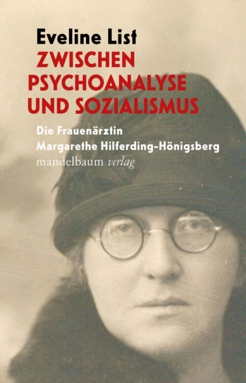 <span style='color: #3c3c3c;'>Eveline List</span> <br><span style='font-style: italic; font-weight: bold;'>Zwischen Psychoanalyse und Sozialismus</span>