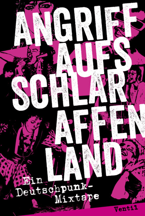 Angriff aufs Schlaraffenland. Ein Deutschpunk-Mixtape