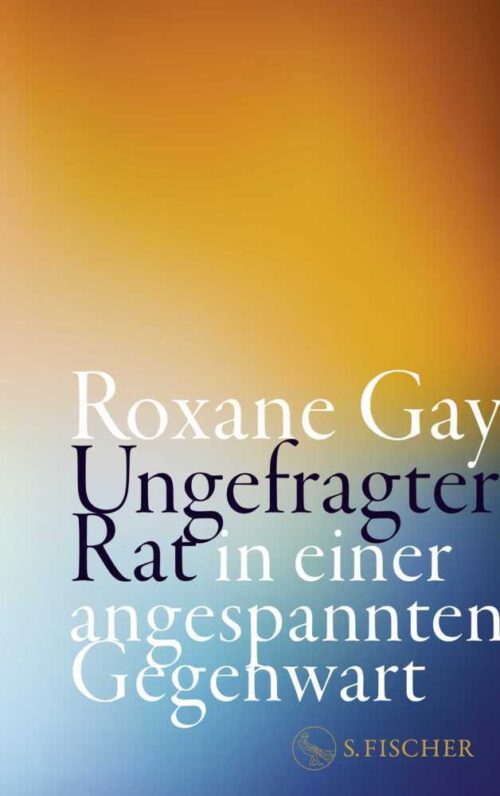 <span style='color: #3c3c3c;'>Roxanne Gay</span> <br><span style='font-style: italic; font-weight: bold;'>Ungefragter Rat</span>