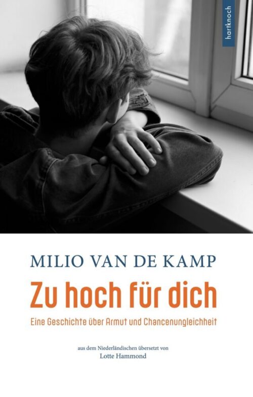 <span style='color: #3c3c3c;'>Milio van de Kamp</span> <br><span style='font-style: italic; font-weight: bold;'>Zu hoch für dich. Eine Geschichte über Armut und Chancenungleichheit</span>
