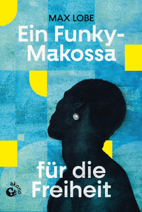 <span style='color: #3c3c3c;'>Max Lobe</span> <br><span style='font-style: italic; font-weight: bold;'>Ein Funky-Makossa für die Freiheit</span>