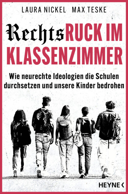 <span style='color: #3c3c3c;'>Laura Nickel / Max Teske</span> <br><span style='font-style: italic; font-weight: bold;'>Rechtsruck im Klassenzimmer</span>