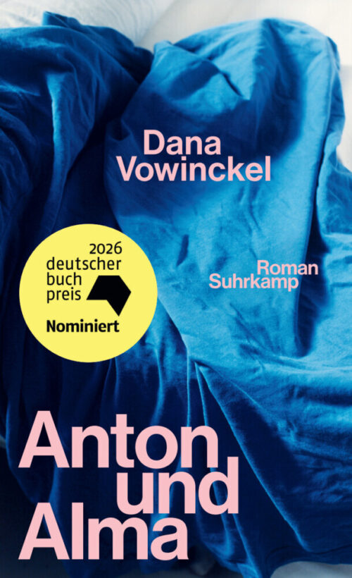 <span style='color: #3c3c3c;'>Dana Vowinckel</span> <br><span style='font-style: italic; font-weight: bold;'>Anton und Alma</span>