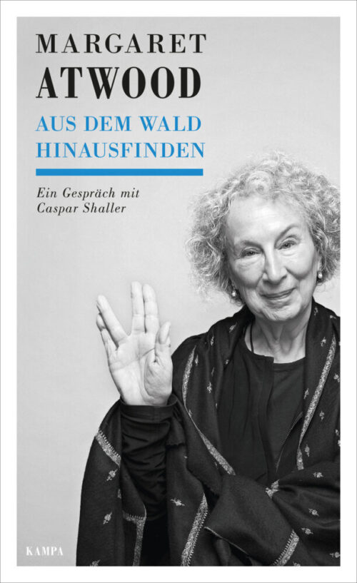 <span style='color: #3c3c3c;'>Margaret Atwood, Caspar Shaller</span> <br><span style='font-style: italic; font-weight: bold;'>Aus dem Wald hinausfinden</span>