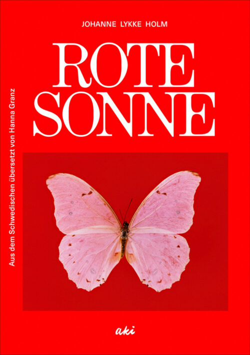 <span style='color: #3c3c3c;'>Johanne Lykke Holm</span> <br><span style='font-style: italic; font-weight: bold;'>Rote Sonne</span>