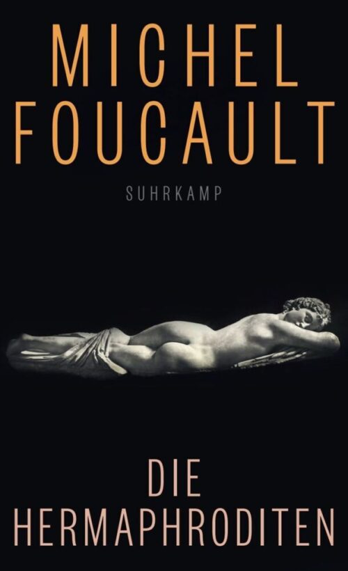<span style='color: #3c3c3c;'>Michel Foucault</span> <br><span style='font-style: italic; font-weight: bold;'>Die Hermaphroditen</span>