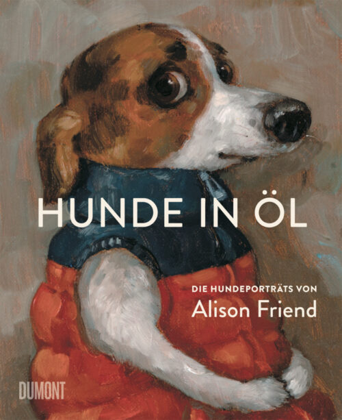 <span style='color: #3c3c3c;'>Alison Friend</span> <br><span style='font-style: italic; font-weight: bold;'>Hunde in Öl</span>
