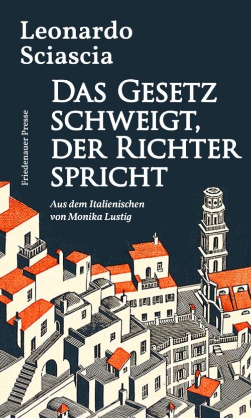 <span style='color: #3c3c3c;'>Leonardo Sciascia</span> <br><span style='font-style: italic; font-weight: bold;'>Das Gesetz schweigt, der Richter spricht</span>