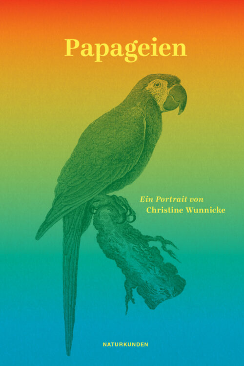 <span style='color: #3c3c3c;'>Christine Wunnicke</span> <br><span style='font-style: italic; font-weight: bold;'>Papageien</span>