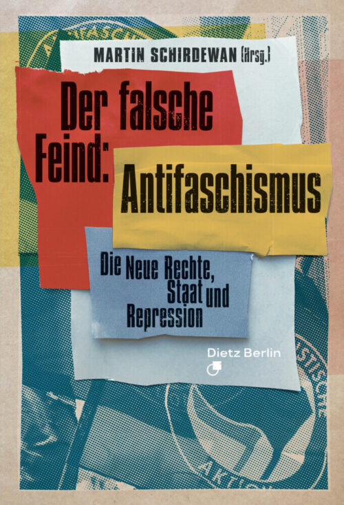 <span style='color: #3c3c3c;'>Martin Schirdewan</span> <br><span style='font-style: italic; font-weight: bold;'>Der falsche Feind: Antifaschismus</span>