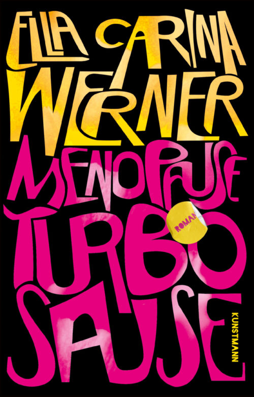 <span style='color: #3c3c3c;'>Ella Carina Werner</span> <br><span style='font-style: italic; font-weight: bold;'>Menopause Turbosause</span>