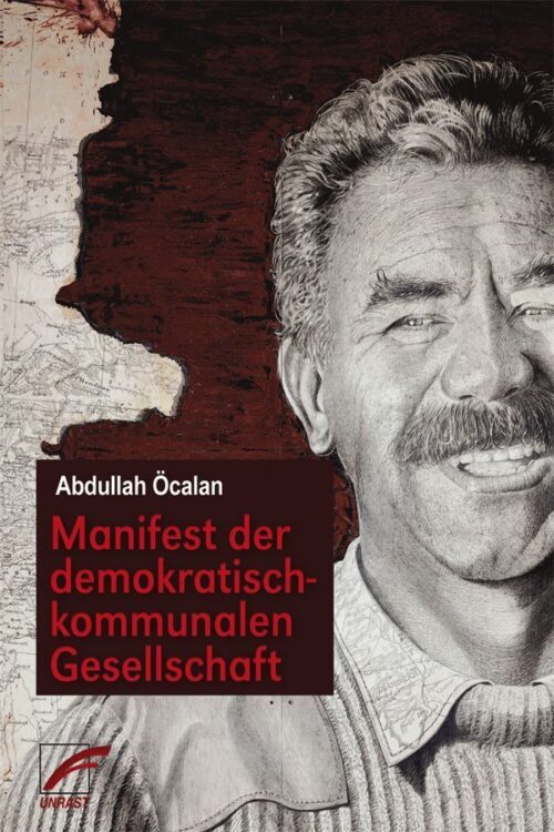 <span style='color: #3c3c3c;'>Abdullah Öcalan</span> <br><span style='font-style: italic; font-weight: bold;'>Manifest der demokratischen kommunalen Gesellschaft</span>