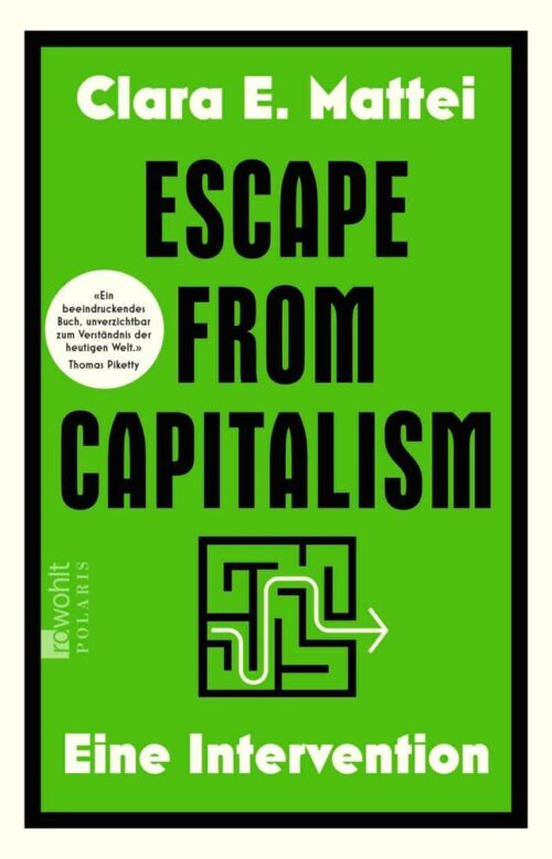 <span style='color: #3c3c3c;'>Clara E. Mattei</span> <br><span style='font-style: italic; font-weight: bold;'>Escape from capitalism</span>